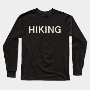 Hiking Hobbies Passions Interests Fun Things to Do Long Sleeve T-Shirt